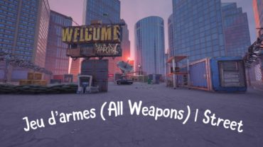 Jeu d'armes (All Weapons) - Street